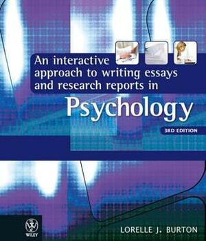 An Interactive Approach to Writing Essays and Research Reports in Psychology by Lorelle J. Burton