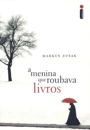 A Menina que Roubava Livros by Markus Zusak