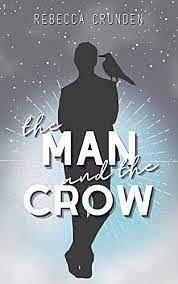 The Man and the Crow by Rebecca Crunden