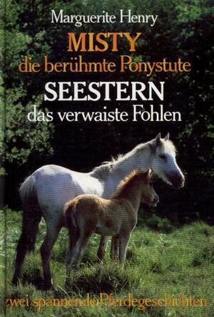 Misty die berühmte Ponystute Seestern das verwaiste Fohlen by Marguerite Henry