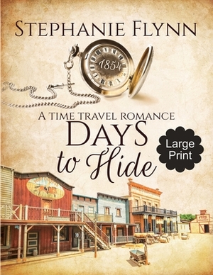 Days to Hide: A Time Travel Romance by Stephanie Flynn