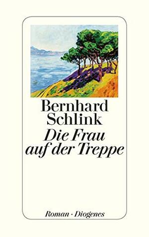 Die Frau auf der Treppe by Bernhard Schlink