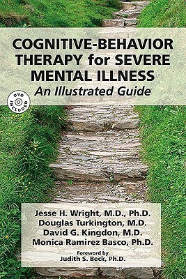 CBT for Severe Mental Disorders: An Illustrated Guide (Book & DVD) by Douglas Turkington, Jesse H. Wright, David Kingdon