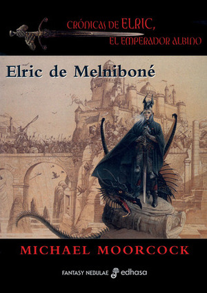 Crónicas de Elric, el Emperador Albino: Elric de Melniboné by Michael Moorcock