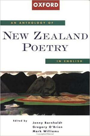 An Anthology of New Zealand Poetry in English by Mark Williams, Gregory O'Brien, Jenny Bornholdt