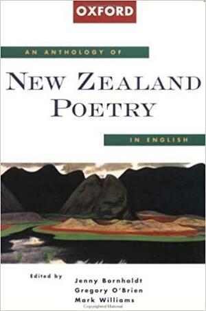 An Anthology of New Zealand Poetry in English by Mark Williams, Jenny Bornholdt, Gregory O'Brien