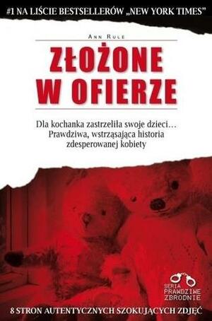 Złożone w ofierze by Ann Rule