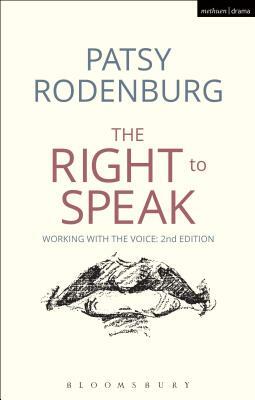 The Right to Speak: Working with the Voice by Patsy Rodenburg