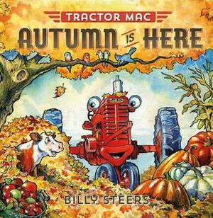 Tractor Mac: Autumn Is Here by Billy Steers