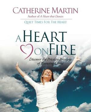 A Heart on Fire by Catherine Martin