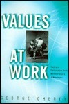 Values At Work: Employee Participation Meets Market Pressure At Mondragón by George Cheney