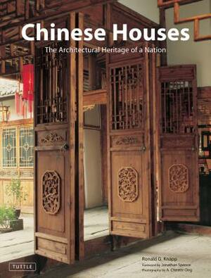 Chinese Houses: The Architectural Heritage of a Nation by Ronald G. Knapp