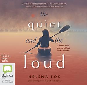 The Quiet and the Loud by Helena Fox