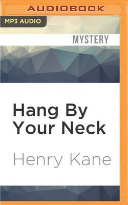 Hang by Your Neck by Henry Kane