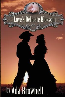 Love's Delicate Blossom by Ada Brownell