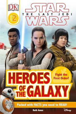 DK Reader L2 Star Wars the Last Jedi Heroes of the Galaxy by Ruth Amos, D.K. Publishing