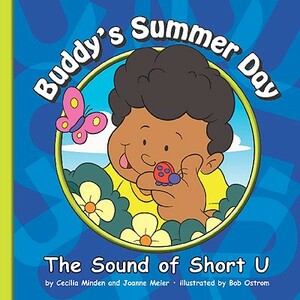 Buddy's Summer Day: The Sound of Short U by Cecilia Minden