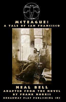 McTeague: A Tale of San Francisco by Frank Norris