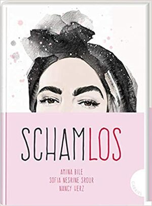 Schamlos by Sofia Nesrine Srour, Amina Bile, Nancy Herz