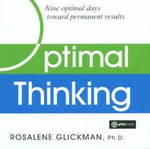 Optimal Thinking: Nine Optimal Days Toward Permanent Results by Rosalene Glickman