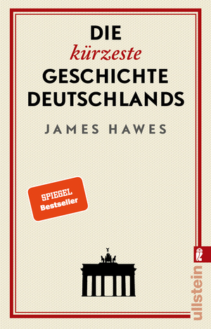 Die kürzeste Geschichte Deutschlands by James Hawes