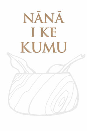 Nānā I Ke Kumu: Helu 'Ekolu by Valli Kalei Kanuha, Lynette K Paglinawan, Imaikalani Kalahele, Richard Likeke Paglinawan