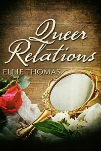 Queer Relations by Ellie Thomas