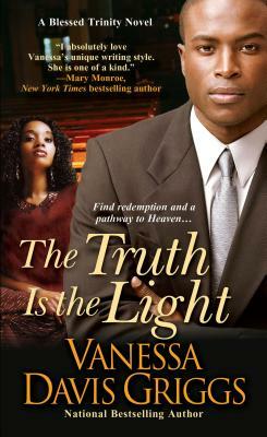 The Truth Is the Light by Vanessa Davis Griggs