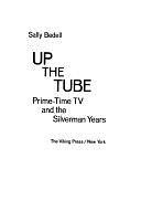 Up the Tube: Prime-time TV and the Silverman Years by Sally Bedell Smith