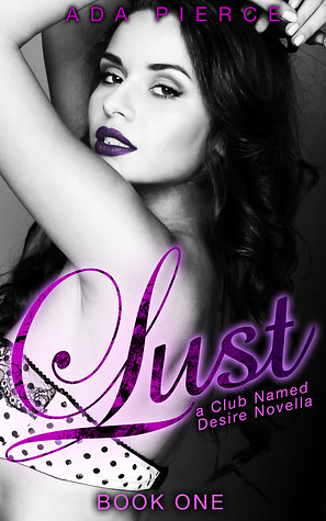 A Club Named Desire: Lust by Ada Pierce