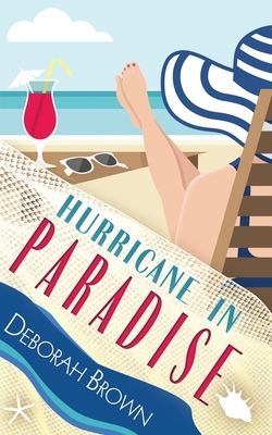 Hurricane in Paradise by Deborah Brown
