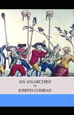 An Anarchist Illustrated by Joseph Conrad