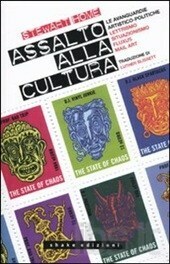 Assalto alla cultura. Le avanguardie artistico-politiche: lettrismo, situazionismo, fluxus, mail art by Luther Blissett, Stewart Home