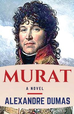 Murat by Alexandre Dumas