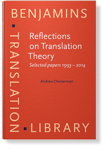 Reflections on Translation Theory: Selected Papers 1993 - 2014 by Andrew Chesterman