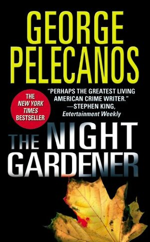 The Night Gardener by George Pelecanos