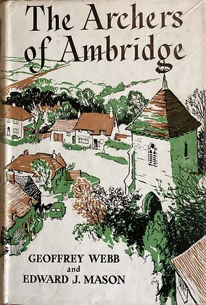 The Archers of Ambridge by Geoffrey Webb, Edward J. Mason