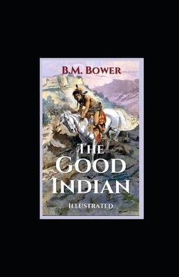 Good Indian illustrated by B. M. Bower