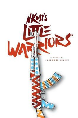 Nkosi's Little Warriors by Lauren Camp