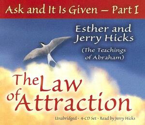 Ask & It Is Given: The Law by Esther Hicks, Jerry Hicks