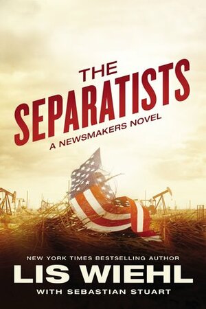 The Separatists by Lis Wiehl, Sebastian Stuart