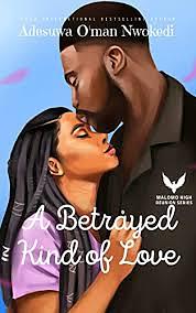 A Betrayed Kind of Love by Adesuwa O'man Nwokedi