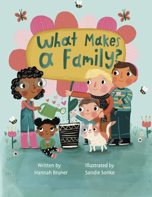What Makes A Family? by Hannah Bruner