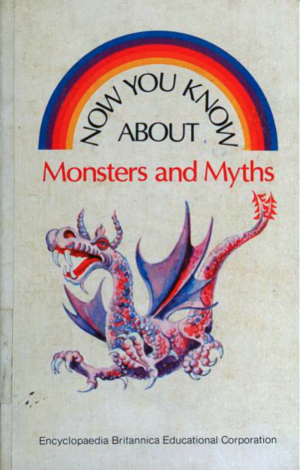 Now You Know About Monsters and Myths by Anne Neigoff