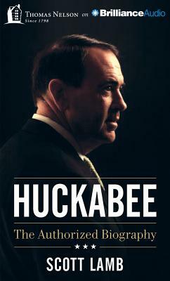 Huckabee: The Authorized Biography by Scott Lamb