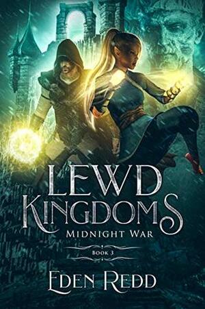 Lewd Kingdoms: Midnight War: A High Fantasy Digital Adventure by Eden Redd