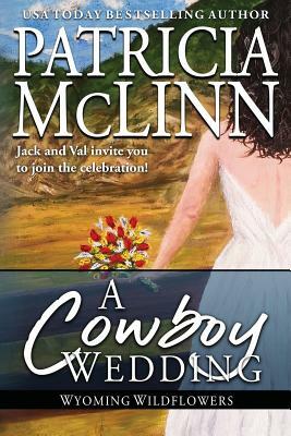 A Cowboy Wedding: (Wyoming Wildflowers, Book 7) by Patricia McLinn