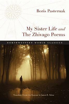 My Sister Life and the Zhivago Poems by Boris Pasternak