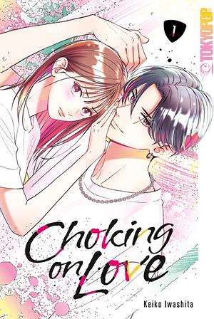 Choking on Love 01 by Keiko Iwashita