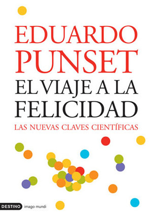 El viaje a la felicidad by Eduardo Punset